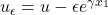u_\epsilon=u-\epsilon e^{\gamma x_1}