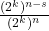 \frac{(2^k)^{n-s}}{(2^k)^n}