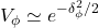 V_\phi\simeq e^{-\delta_\phi^2/2}