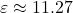 \varepsilon \approx 11.27