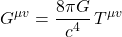\[G^{\mu v} = \frac{8\pi G}{c^4} \, T^{\mu v}\]