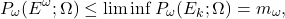 \[P_\omega(E^\omega; \Omega) \leq \liminf P_\omega(E_k; \Omega) = m_\omega,\]