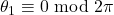 \theta_1 \equiv 0\ \mathrm{mod}\ 2\pi