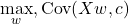 \[ \max_{w},\mathrm{Cov}(Xw,c) \]