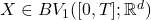 X\in BV_1([0,T];\mathbb{R}^d)
