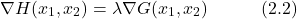 \begin{equation*} \nabla H(x_1,x_2) = \lambda\nabla G(x_1,x_2) \hspace{3em} \text{(2.2)} \end{equation*}