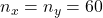 n_x = n_y = 60