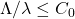 \Lambda/\lambda \leq C_0