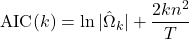 \[\text{AIC}(k) = \ln|\hat{\Omega}_k| + \dfrac{2kn^2}{T}\]