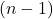 (n - 1)