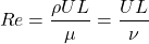 \begin{equation*}Re = \frac{\rho U L}{\mu} = \frac{U L}{\nu} \end{equation*}