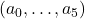 \left( a_{0},\ldots,a_{5} \right)