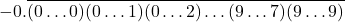 \[- 0.\overline{(0\ldots0)(0\ldots1)(0\ldots2)\ldots(9\ldots7)(9\ldots9)}\]
