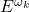 E^{\omega_k}