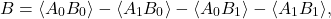 \begin{equation*} B=\langle A_0B_0\rangle-\langle A_1B_0\rangle-\langle A_0B_1\rangle-\langle A_1B_1\rangle, \end{equation*}