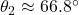 \theta_2 \approx 66.8^\circ