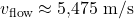 v_{\text{flow}} \approx 5{,}475\text{ m/s}