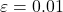 \varepsilon = 0.01
