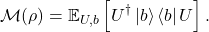 \[\mathcal{M}(\rho) = \mathbb{E}_{U,b}\left\lbrack U^{\dagger}\left| b \right\rangle\left\langle b \right|U \right\rbrack.\]