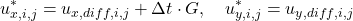 \begin{equation*}u_{x, i, j}^* = u_{x, diff, i, j} + \Delta t \cdot G, \quad u_{y, i, j}^* = u_{y, diff, i, j}\end{equation*}