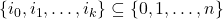 \{i_0, i_1, \dots, i_k\} \subseteq \{0, 1, \dots, n\}