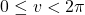 0\le v<2\pi