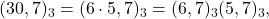 (30,7)_{3} =(6\cdot5,7)_{3} =(6,7)_{3}(5,7)_{3},