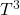 T^{3}