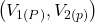 \[\left(V_{1(P)},V_{2(p)}\right)\]