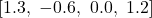 [1.3,\ {-0.6},\ 0.0,\ 1.2]