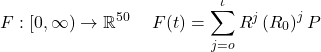 Rendered by QuickLaTeX.com \begin{equation*}\begin{aligned}& F:[0, \infty) \rightarrow \mathbb{R}^{50} \ & F(t)=\sum_{j=o}^\iota R^j\left(R_0\right)^j P \\\end{aligned}\end{equation*}