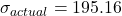 \sigma_{actual} = 195.16