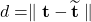 d = \parallel \mathbf{t} - \widetilde{\mathbf{t}} \parallel
