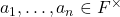 a_{1},\dots,a_{n}\in F^{\times}