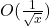 O(\frac{1}{\sqrt{x}})