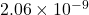 2.06 \times 10^{-9}