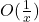 O(\frac{1}{x})