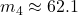 m_{4} \approx 62.1