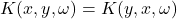 K(x, y, \omega) = K(y, x, \omega)