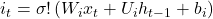 i_t = \sigma!\left(W_i x_t + U_i h_{t-1} + b_i\right)