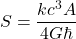 \begin{equation*} S = \frac{k c^3 A}{4 G \hbar}\end{equation*}