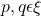 p, q \epsilon \xi