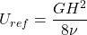 \begin{equation*}U_{ref} = \frac{G H^2}{8\nu}\end{equation*}