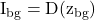 \begin{equation*}\mathrm{I_{bg} = D(z_{bg})}\end{equation*}