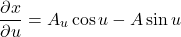 \[\frac{\partial x}{\partial u}=A_{u}\cos u-A\sin u\]