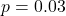 p = 0.03