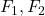 F_1, F_2