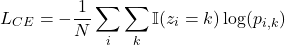 \begin{equation*}L_{CE} = -\frac{1}{N} \sum_i \sum_k \mathbb{I}(z_i = k) \log(p_{i,k})\end{equation*}