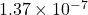 1.37 \times 10^{-7}