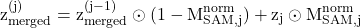 \begin{equation*}\mathrm{z_{merged}^{(j)} = z_{merged}^{(j-1)}\odot (1-M_{SAM,j}^{norm})+z_j \odot M_{SAM,j}^{norm}}\end{equation*}